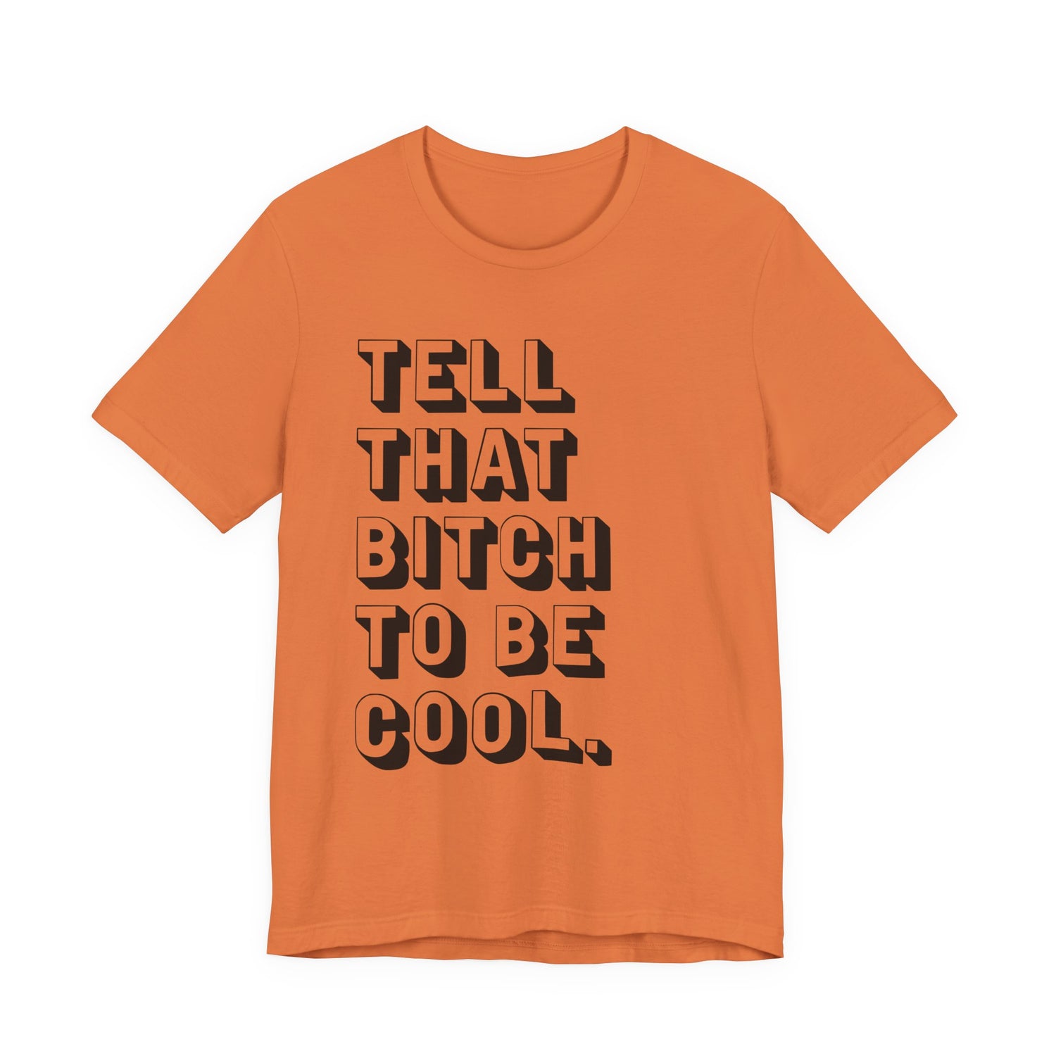 Tell that bitch to be cool | Black