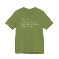 My name is Inigo Montoya, you killed my father