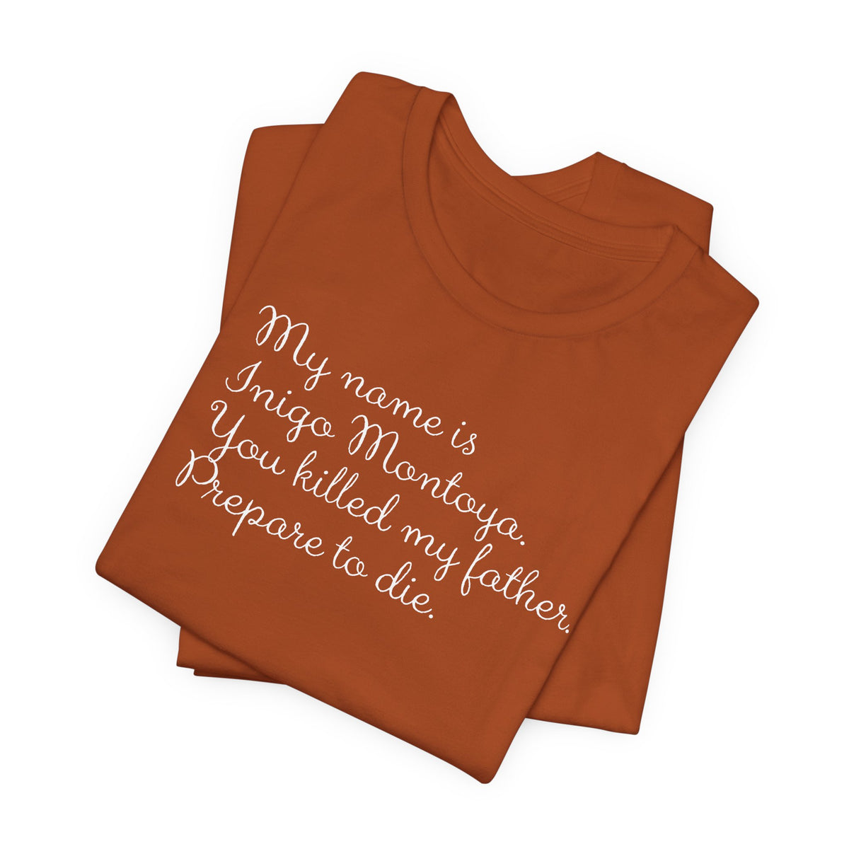 My name is Inigo Montoya, you killed my father