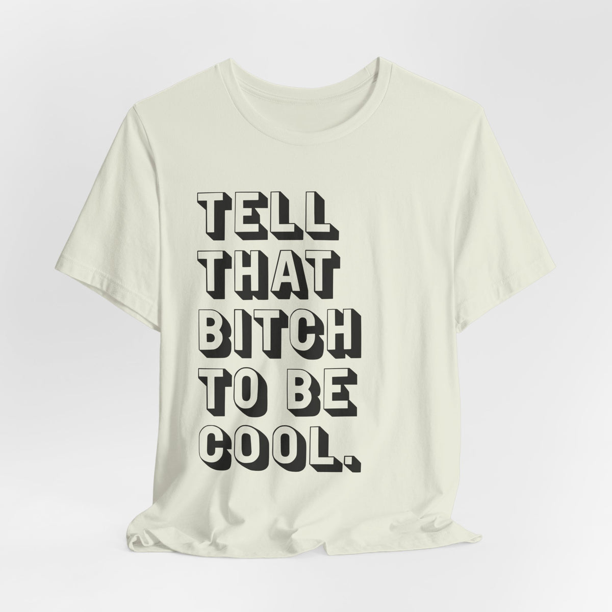 Tell that bitch to be cool | Black