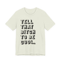 Tell that bitch to be cool | Black
