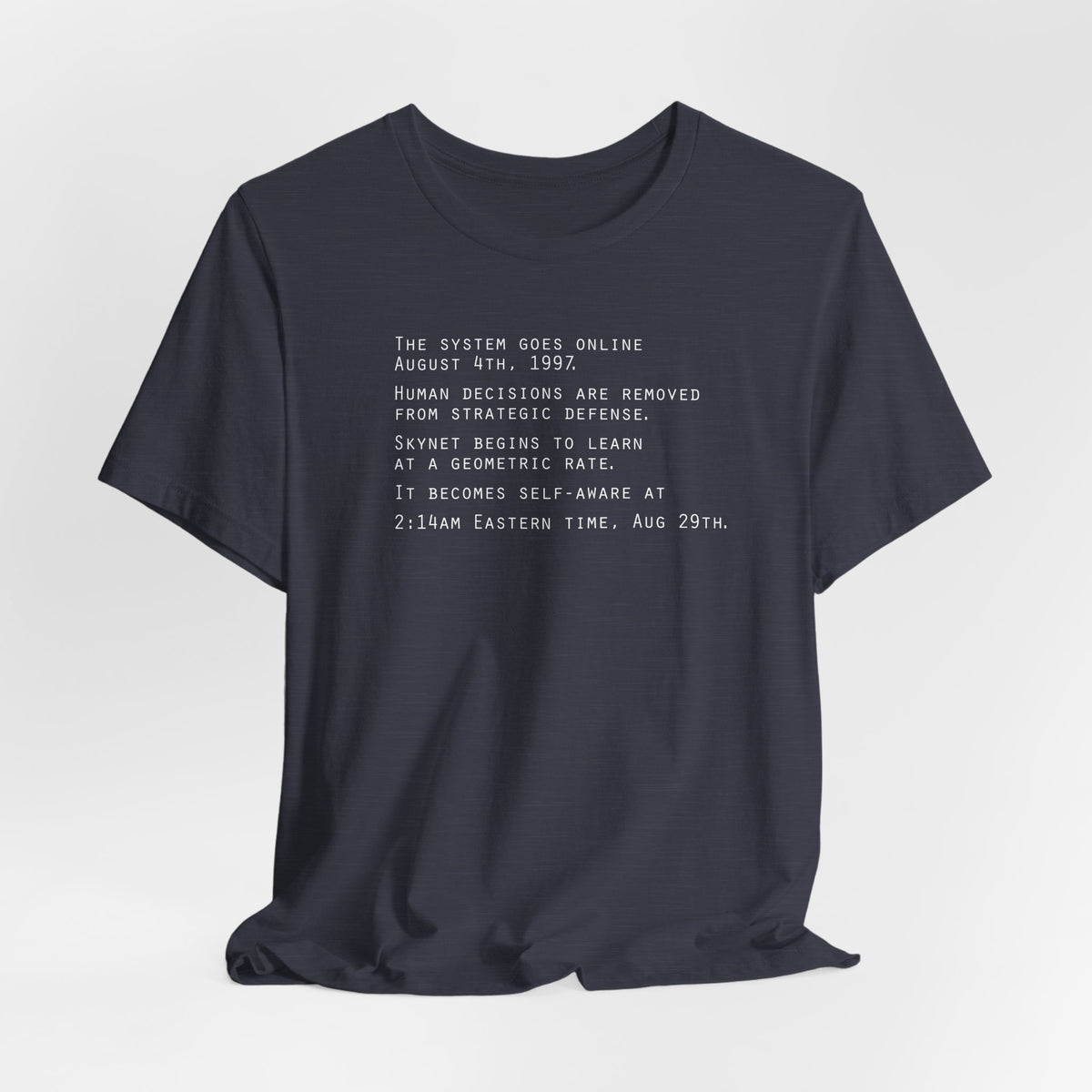 The system goes online Aug. 4, 1997 (Skynet)