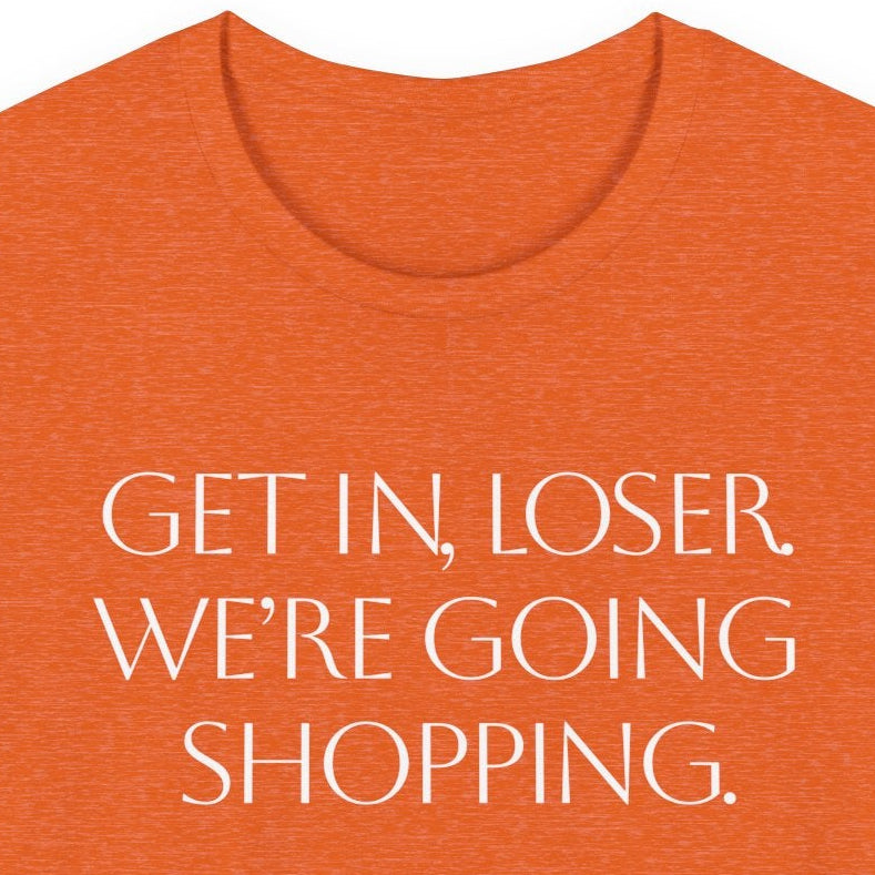 Get in loser, we're going shopping.