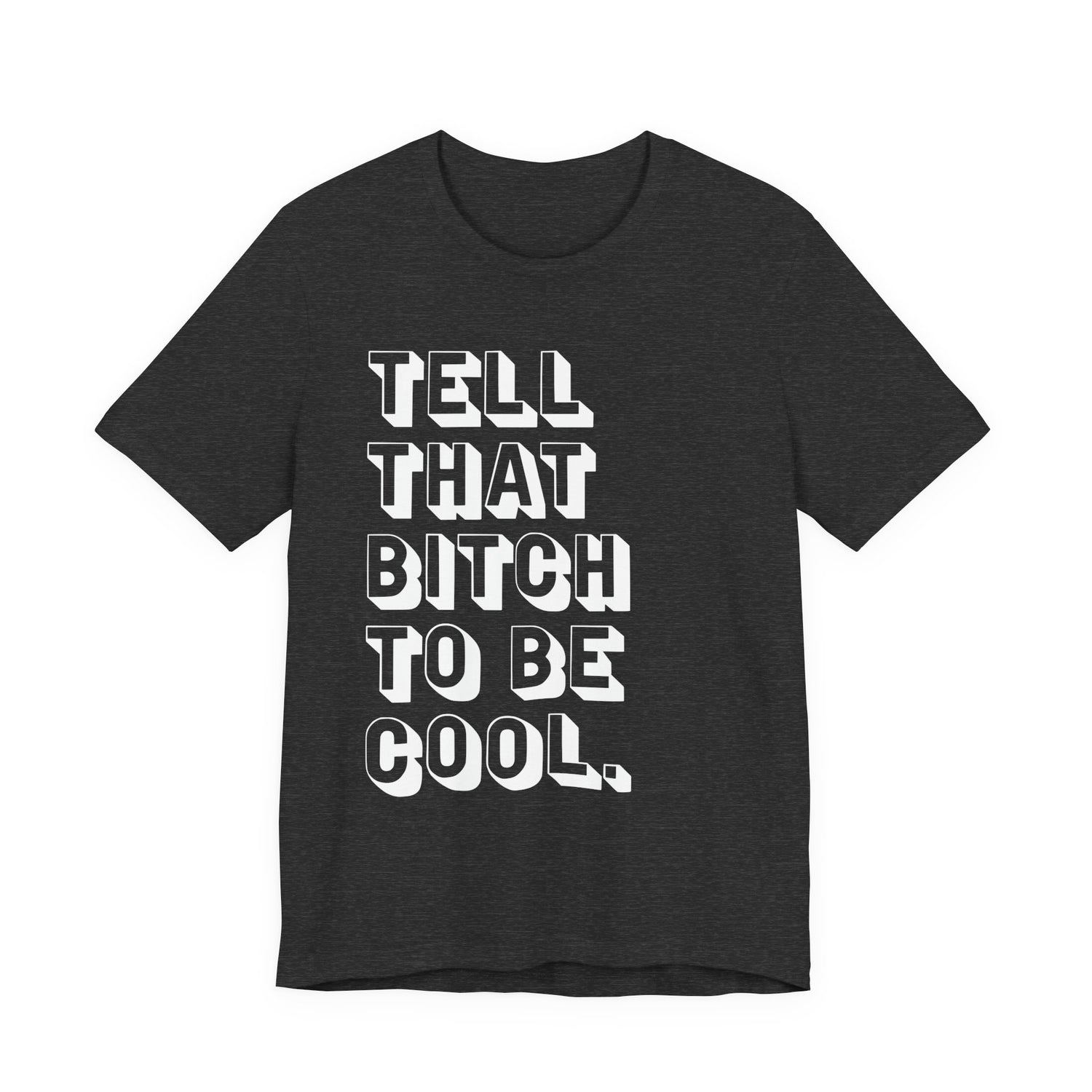 Tell that bitch to be cool | White