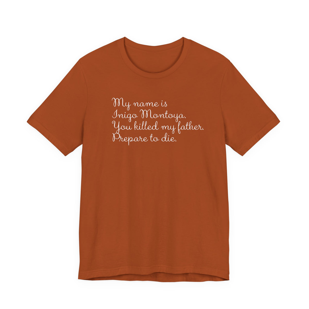 My name is Inigo Montoya, you killed my father