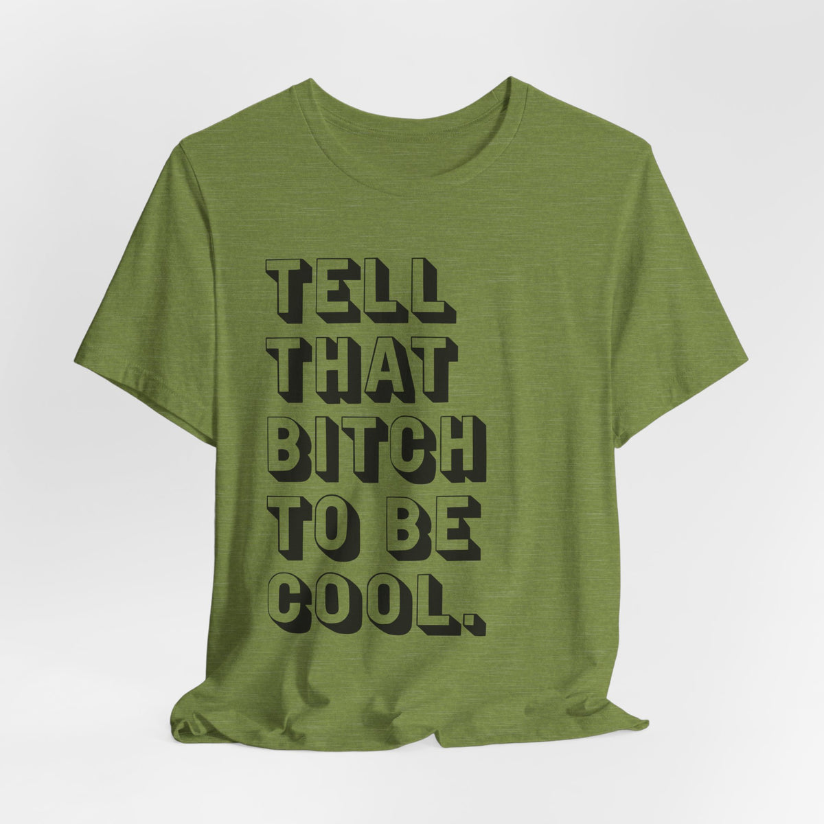 Tell that bitch to be cool | Black