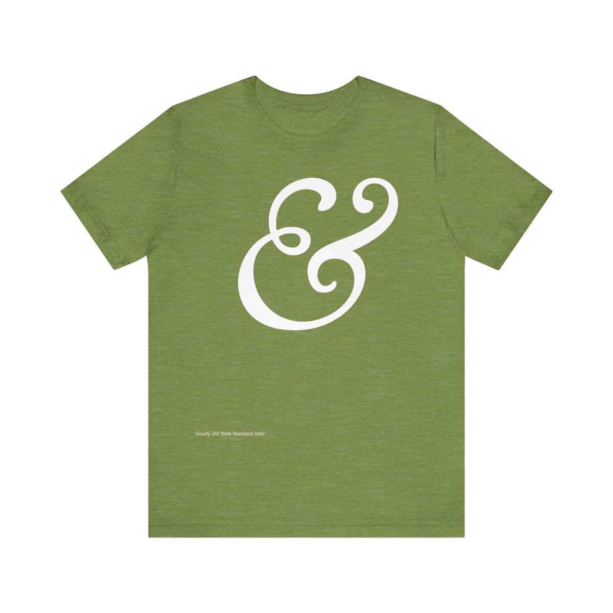 Ampersand | Goudy Old Style Italic TShirt