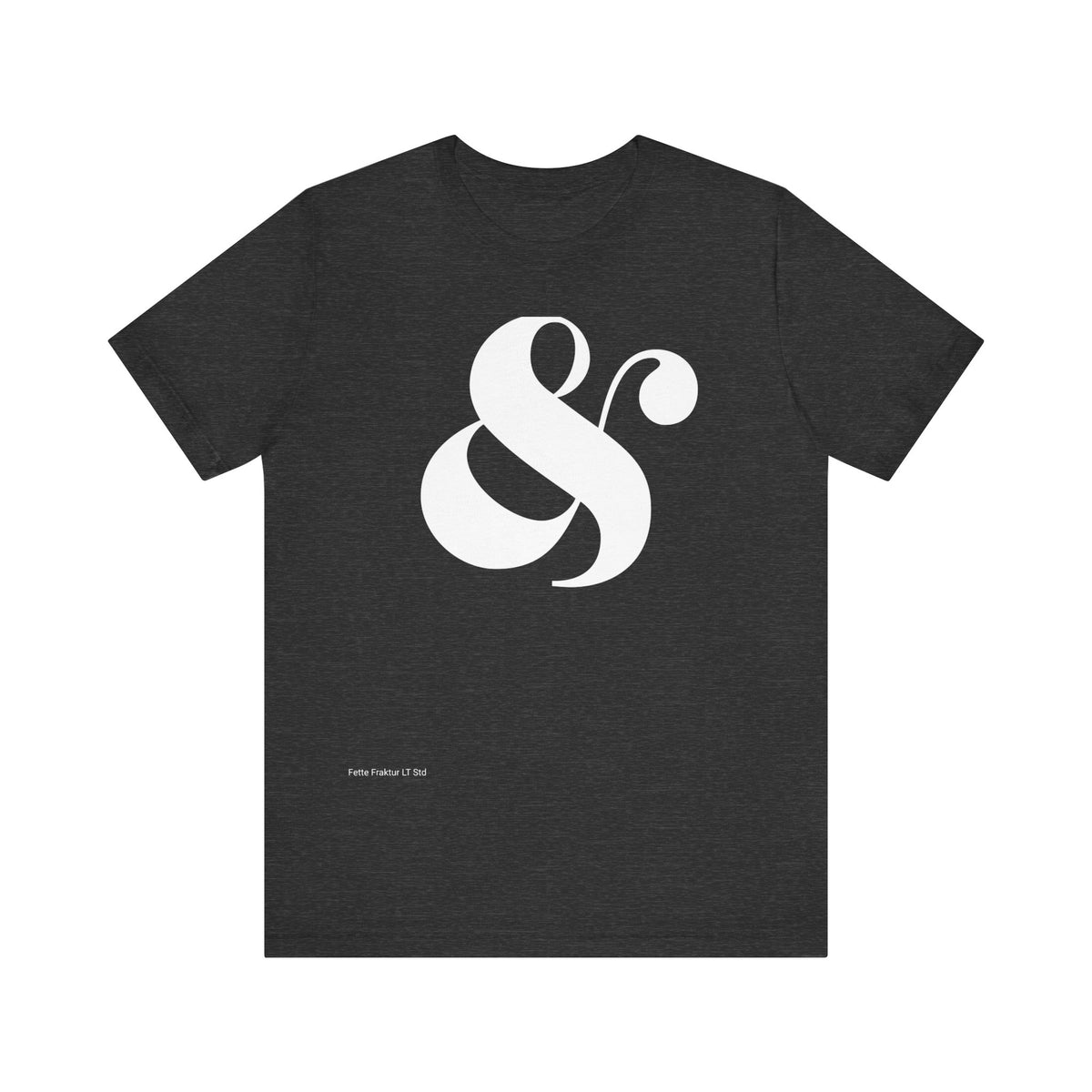 Ampersand | Fette Fraktur LT Std TShirt