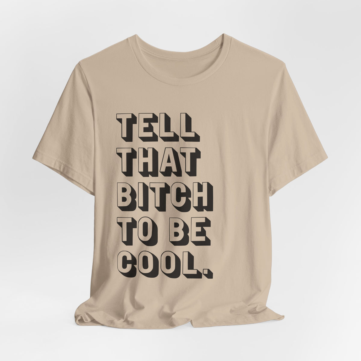 Tell that bitch to be cool | Black