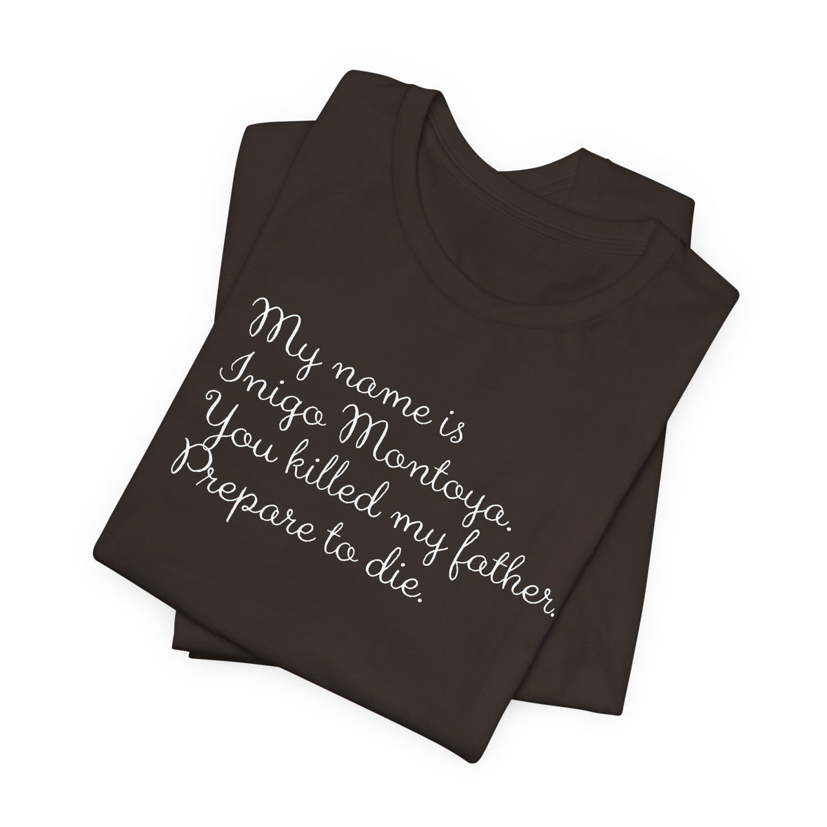 My name is Inigo Montoya, you killed my father