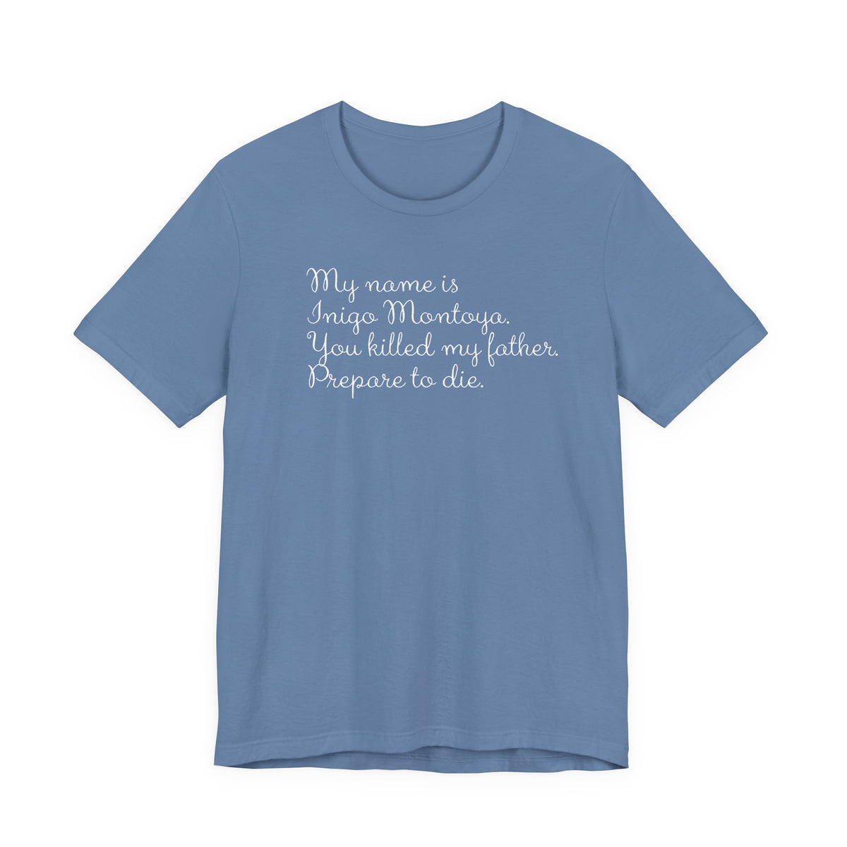 My name is Inigo Montoya, you killed my father