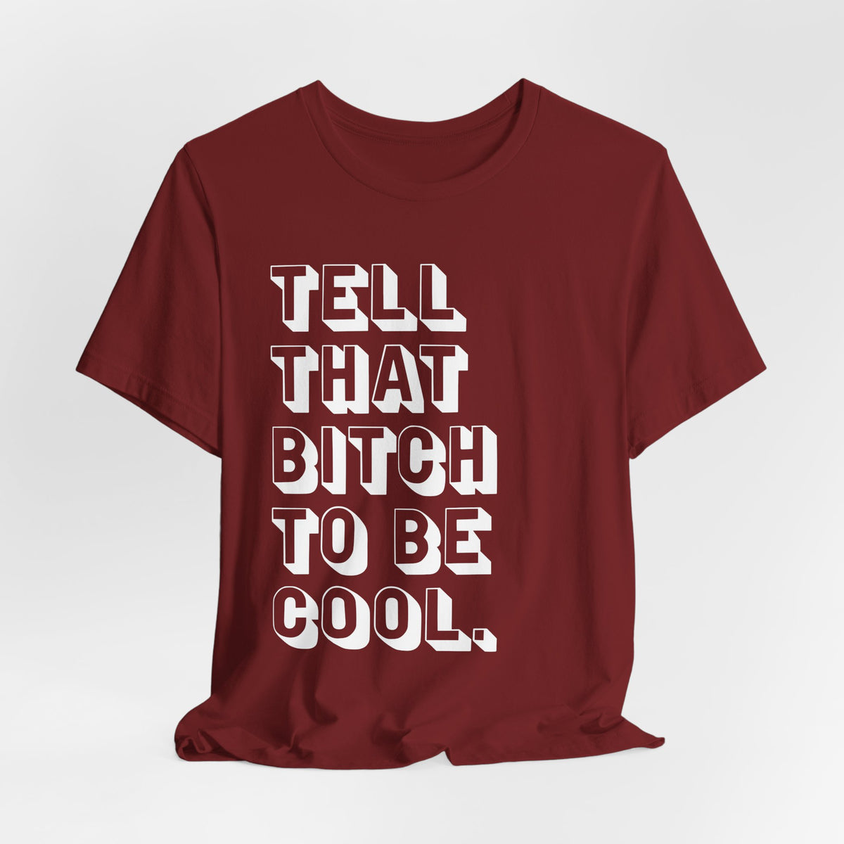 Tell that bitch to be cool | White