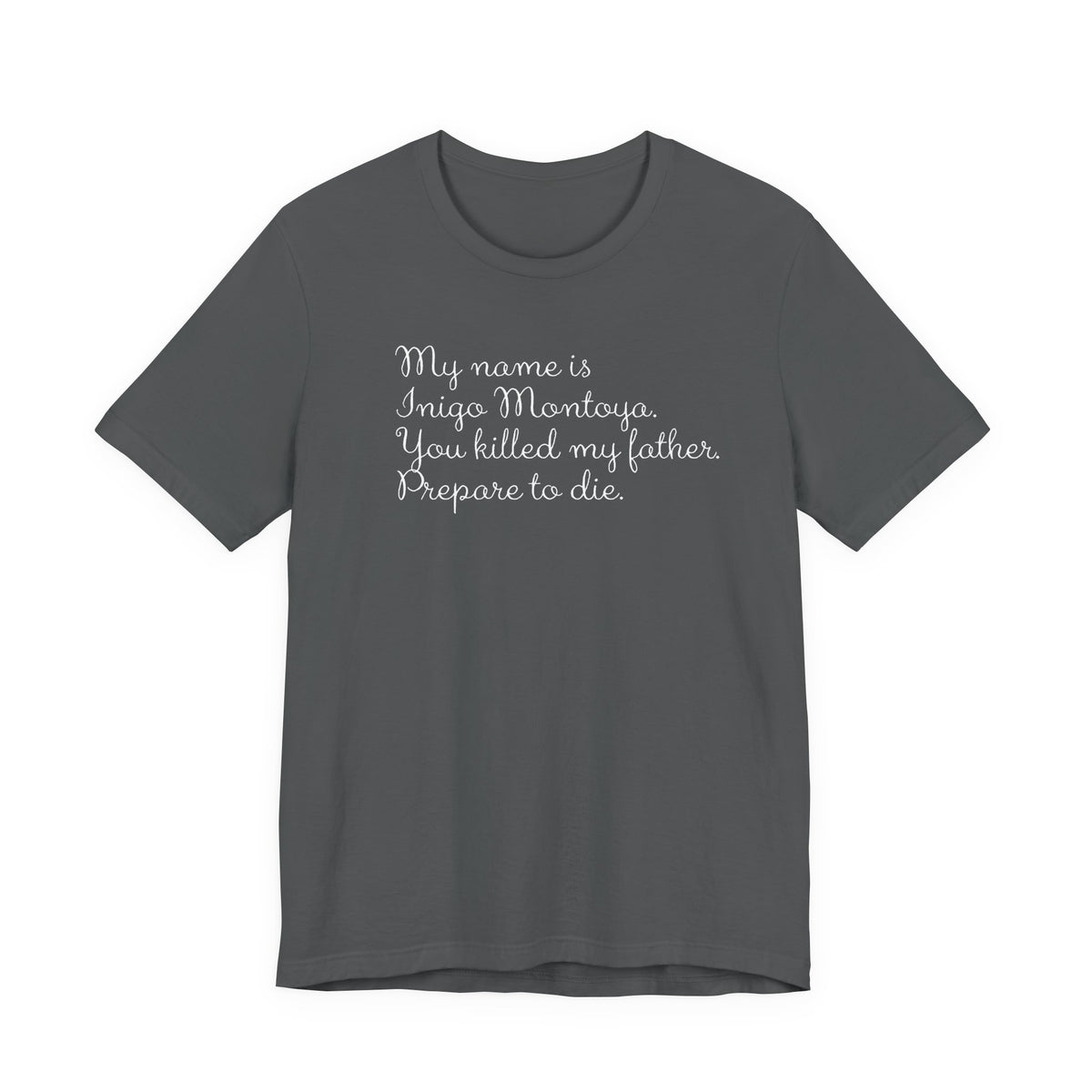 My name is Inigo Montoya, you killed my father