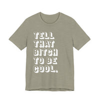 Tell that bitch to be cool | White