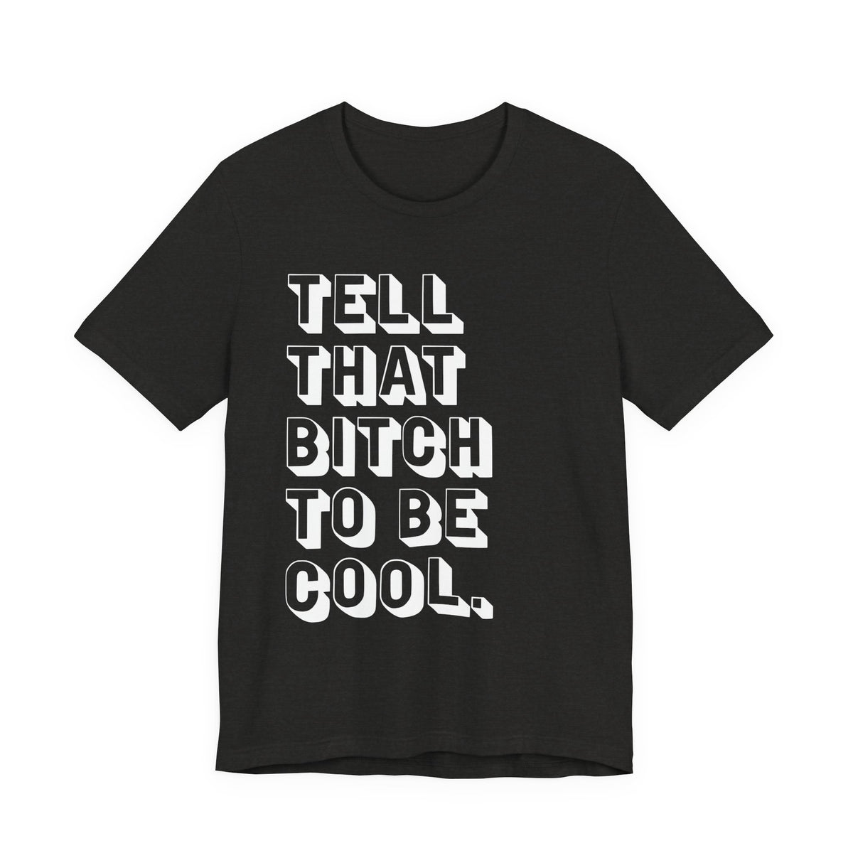 Tell that bitch to be cool | White