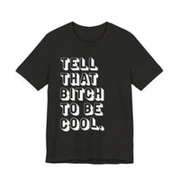 Tell that bitch to be cool | White