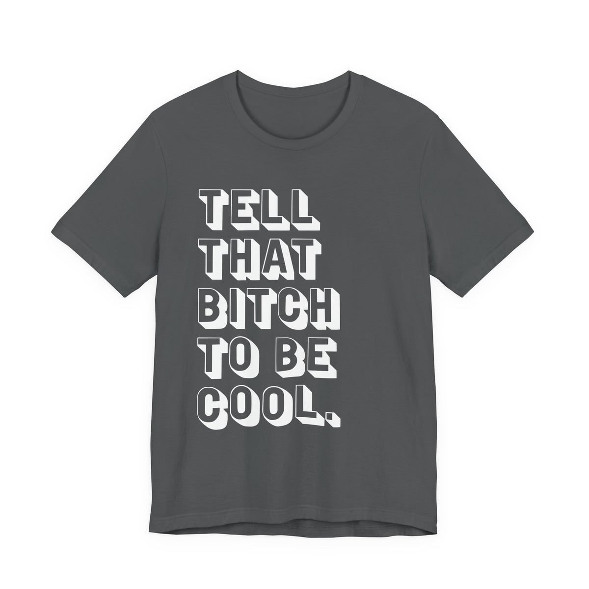 Tell that bitch to be cool | White