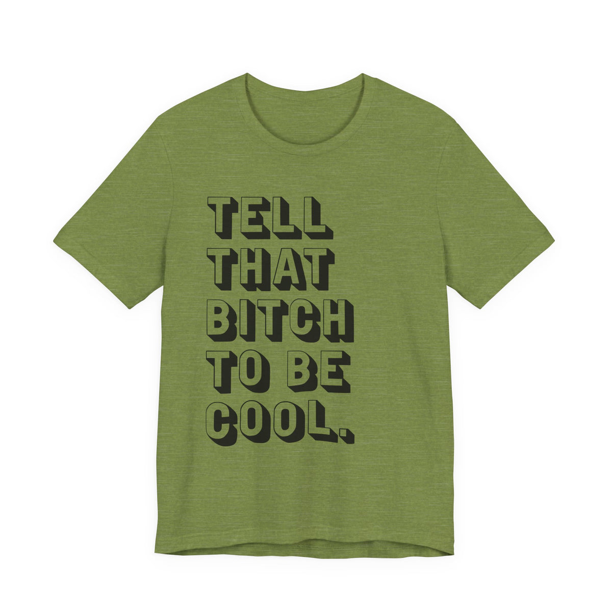Tell that bitch to be cool | Black
