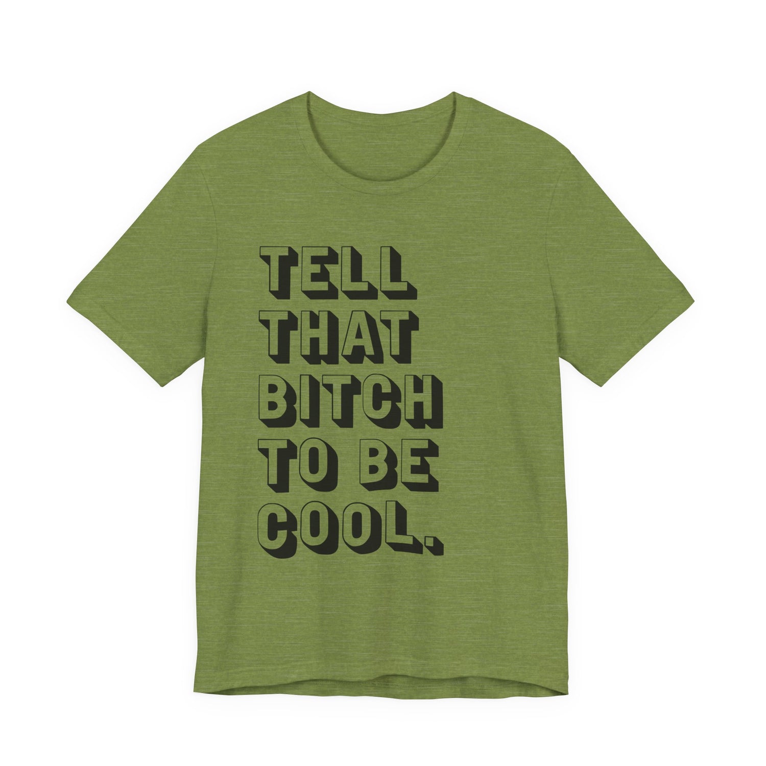 Tell that bitch to be cool | Black