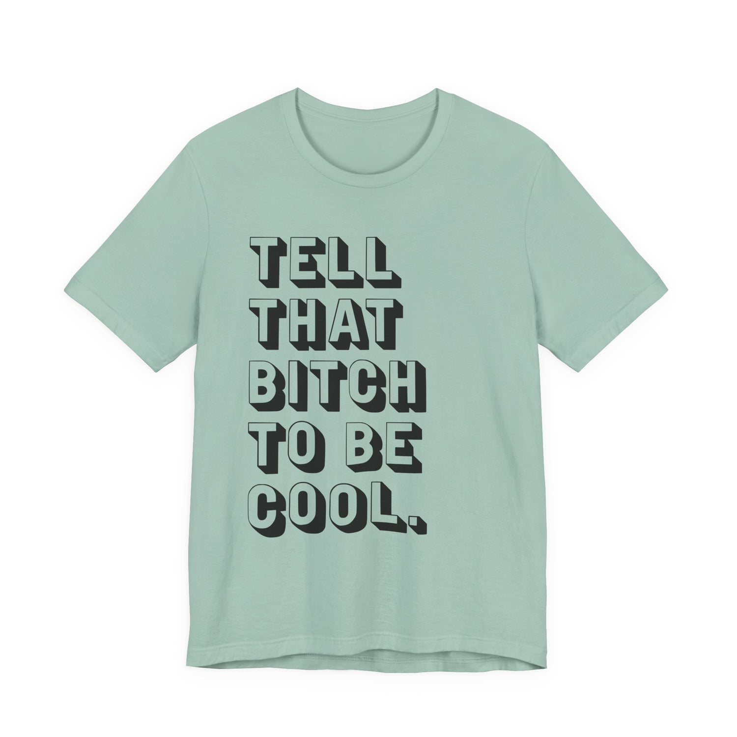 Tell that bitch to be cool | Black