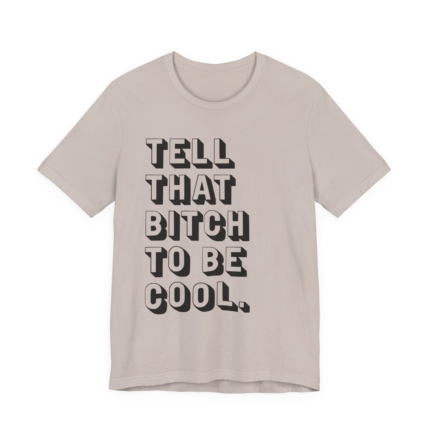 Tell that bitch to be cool | Black