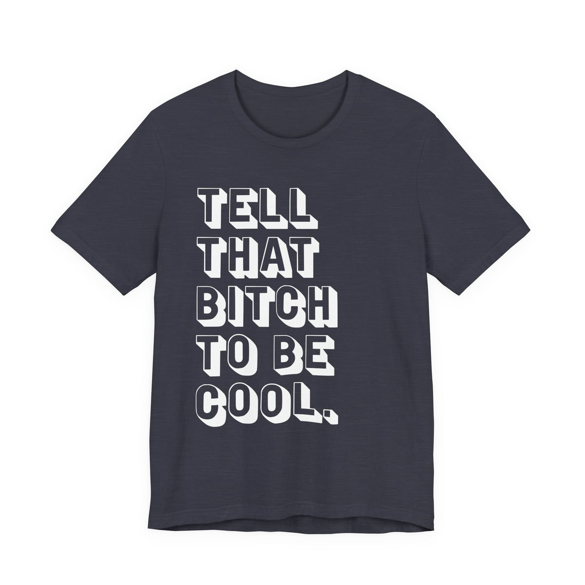 Tell that bitch to be cool | White