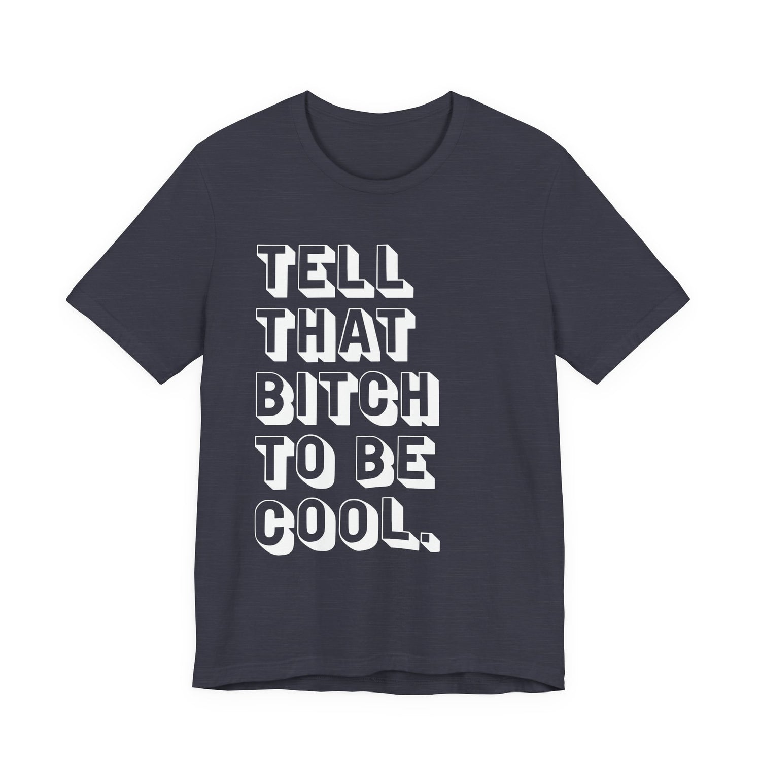 Tell that bitch to be cool | White