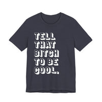 Tell that bitch to be cool | White