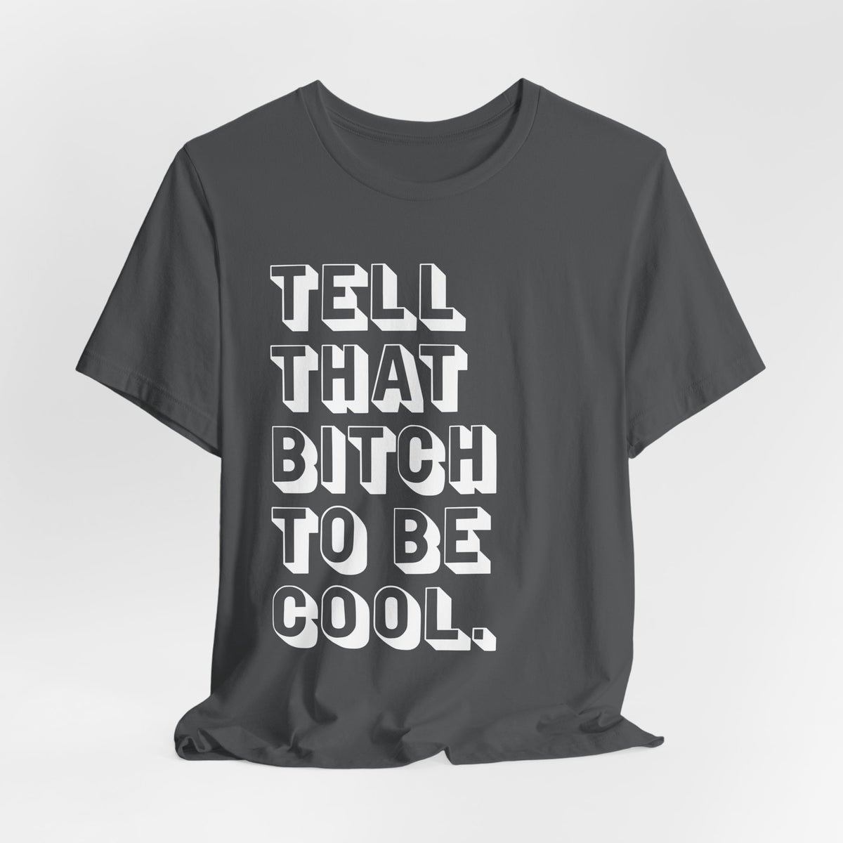 Tell that bitch to be cool | White