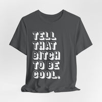 Tell that bitch to be cool | White