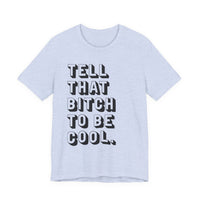 Tell that bitch to be cool | Black