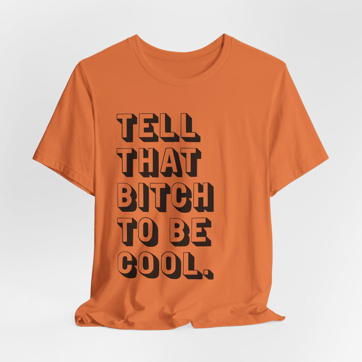 Tell that bitch to be cool | Black