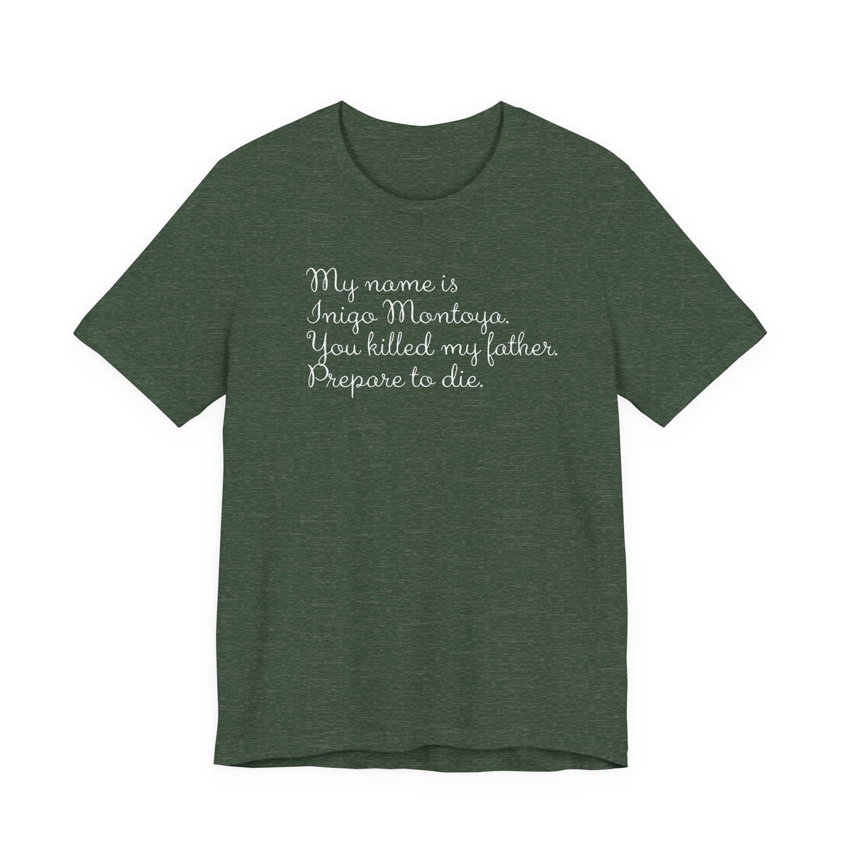 My name is Inigo Montoya, you killed my father