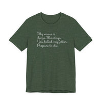 My name is Inigo Montoya, you killed my father