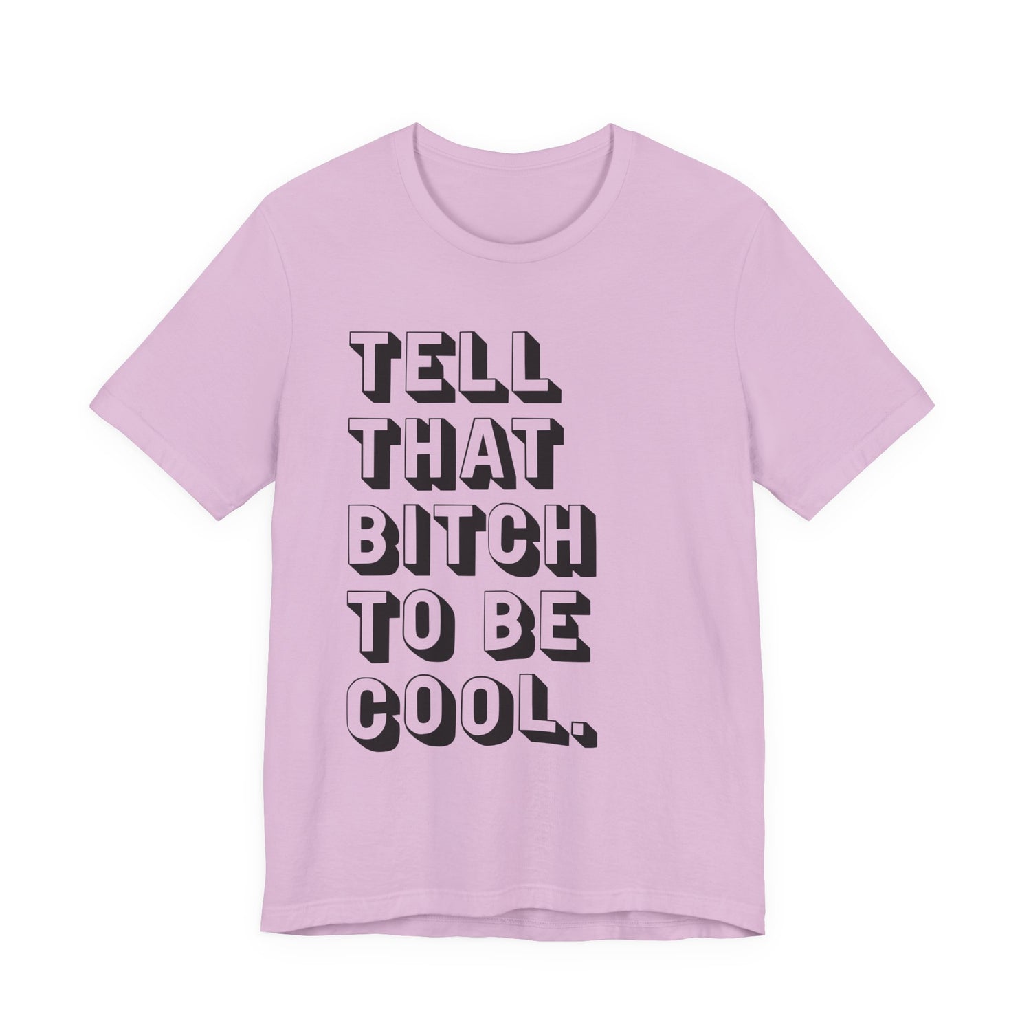 Tell that bitch to be cool | Black