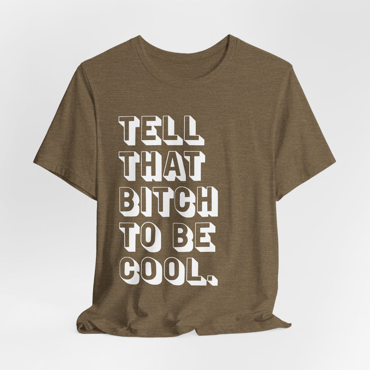 Tell that bitch to be cool | White