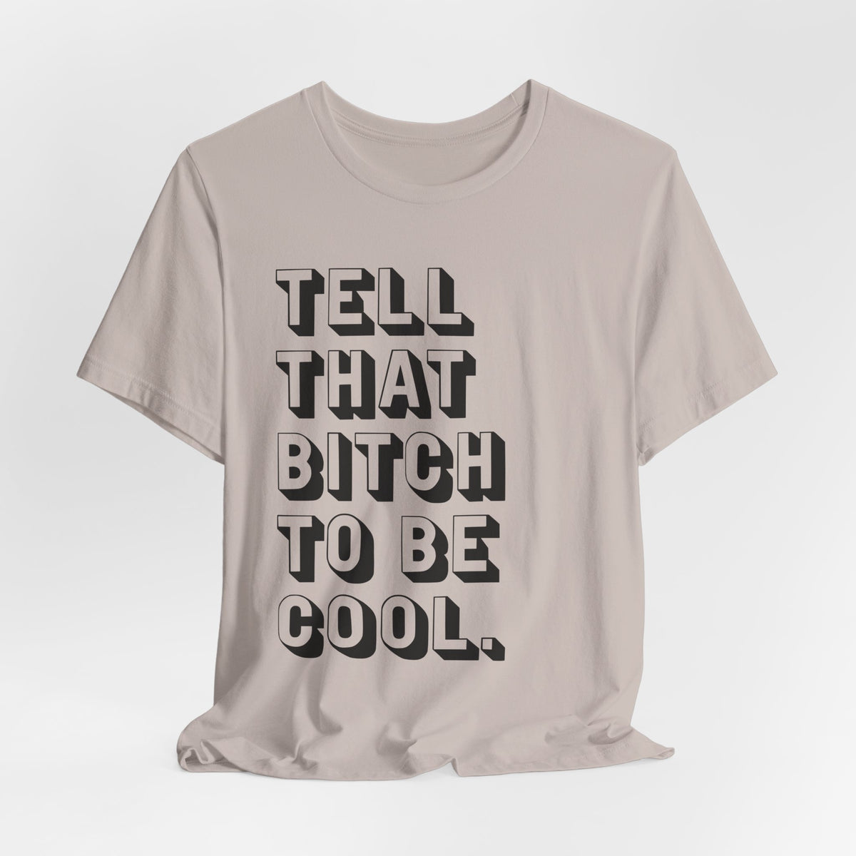 Tell that bitch to be cool | Black
