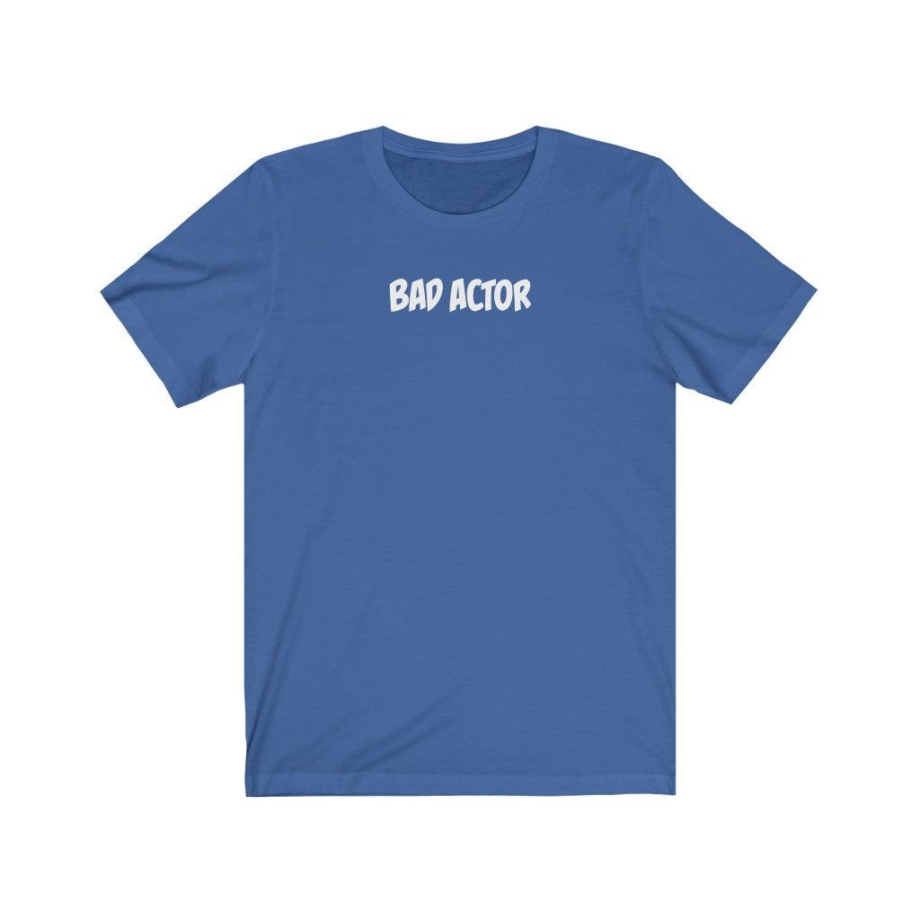 Bad Actor - TeeCeeTees