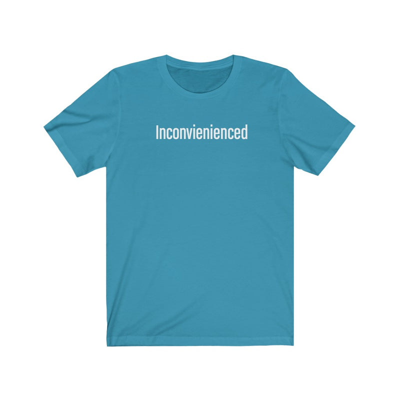 Inconvenienced