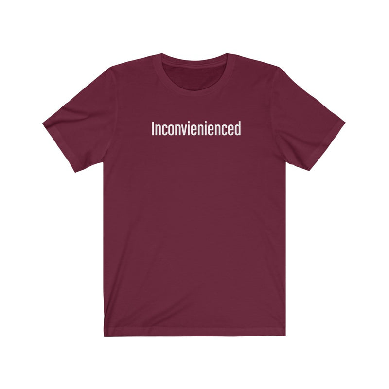 Inconvenienced