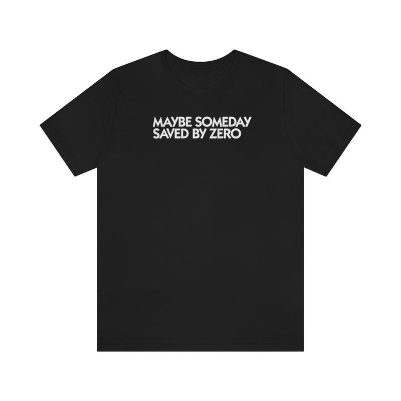 Saved by Zero LY1 Unisex