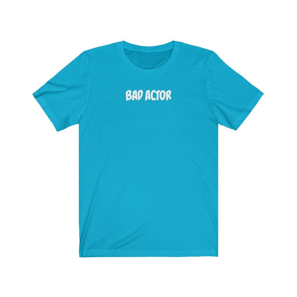 Bad Actor - TeeCeeTees