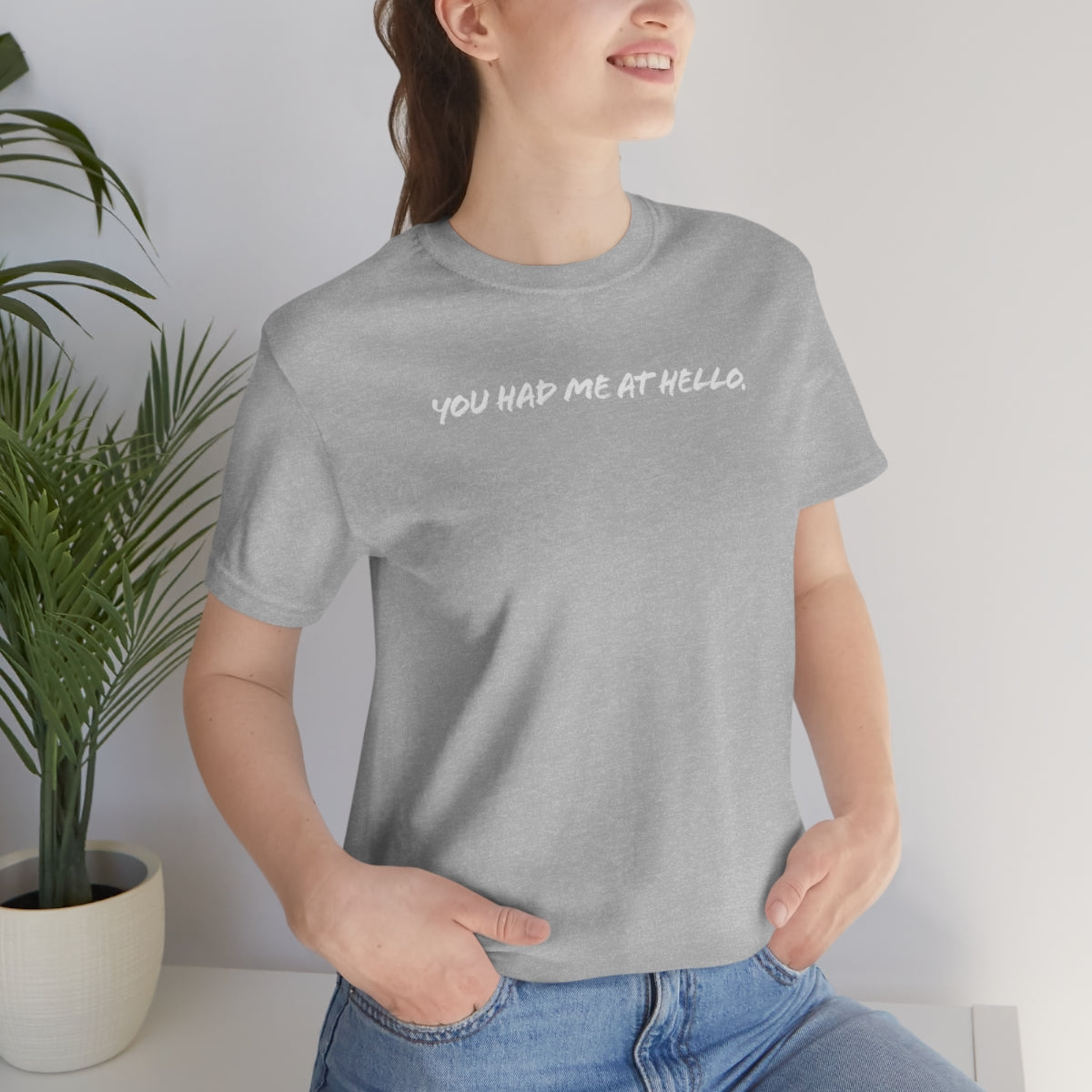 You had me at hello t-shirt
