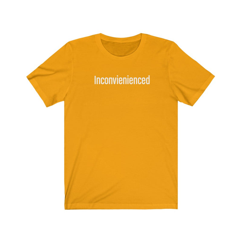 Inconvenienced