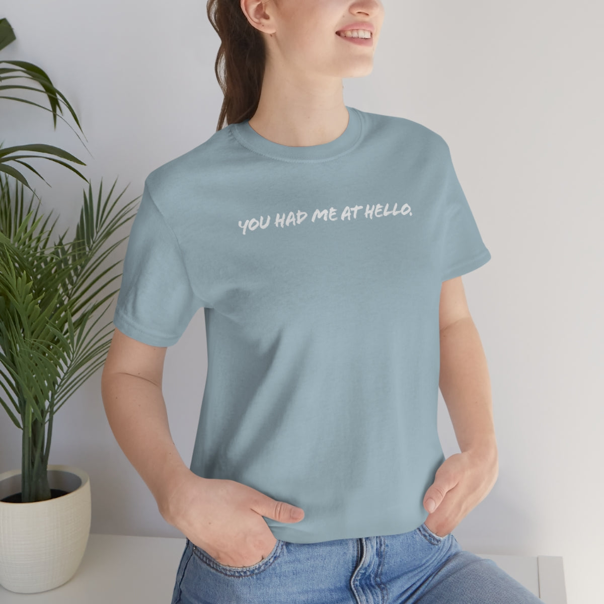 You had me at hello t-shirt